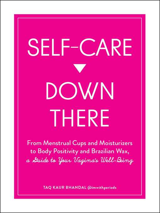 Title details for Self-Care Down There by Taq Kaur Bhandal - Available